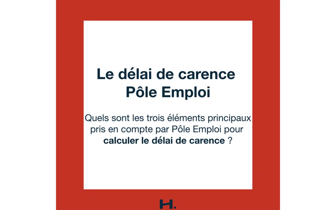 Délai de carence Pôle Emploi, comment éviter les petits désagréments  ?